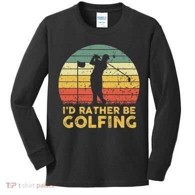 Funny Id Rather Be Golfing Kids Long Sleeve Shirt