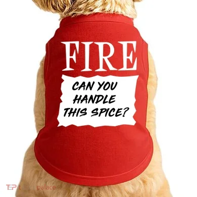 Fire Can You Handle This Spice Doggie Tank