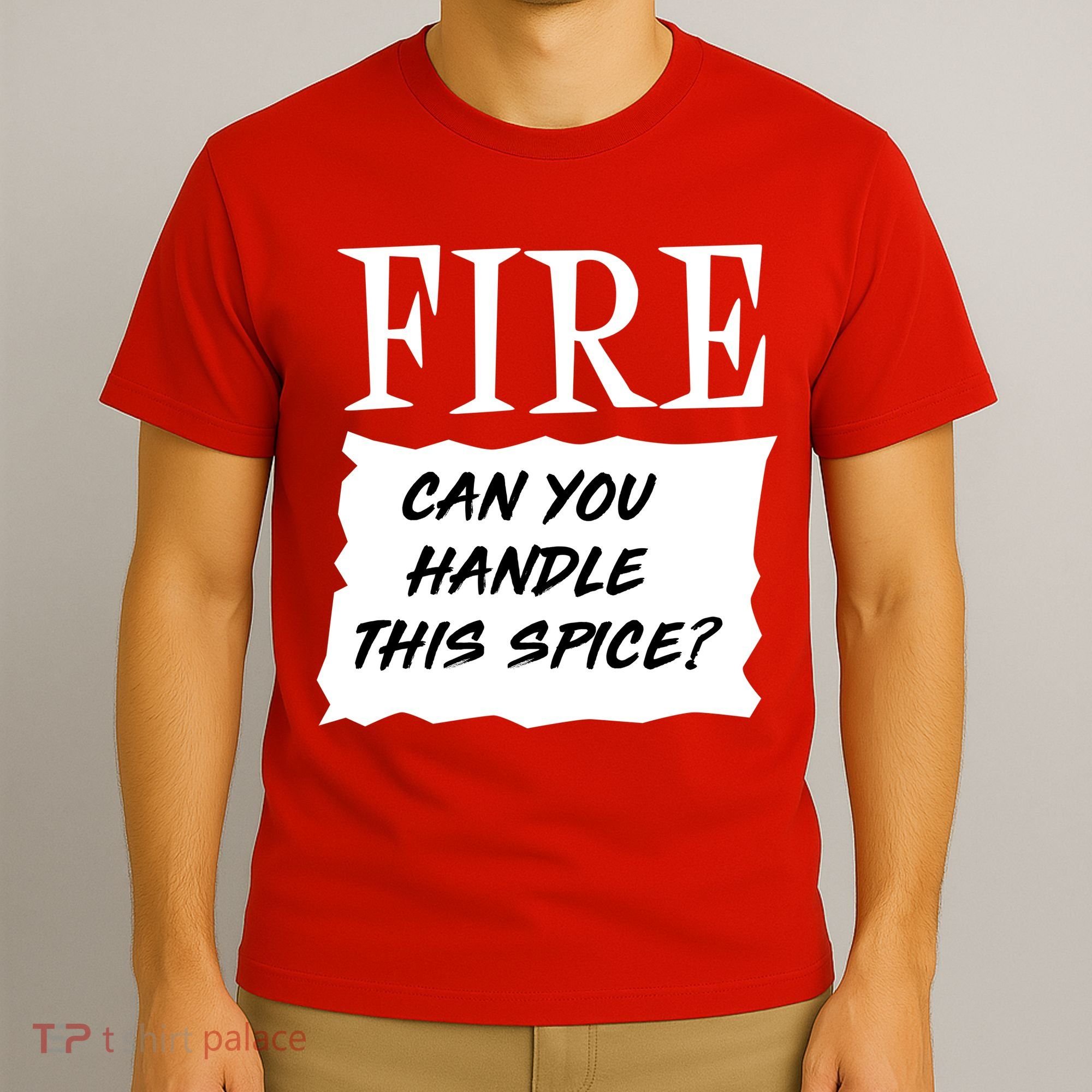 Fire Can You Handle This Spice T-Shirt