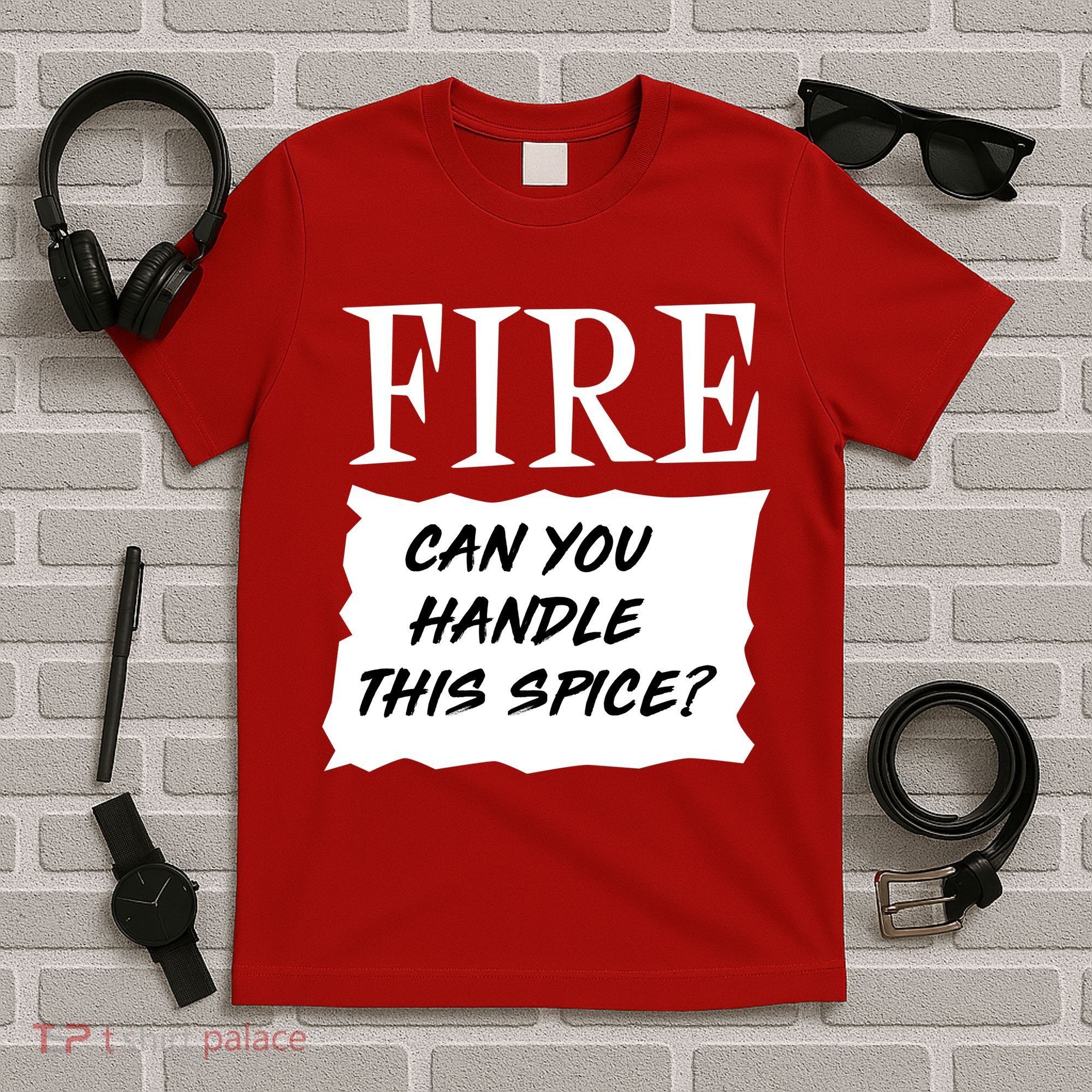 Fire Can you Handle This Spice? T-Shirt