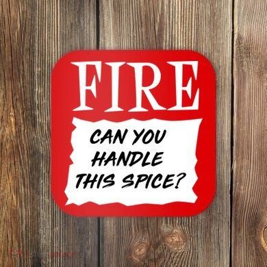 Fire Can you Handle This Spice? Coaster