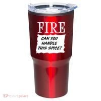 Fire Can You Handle This Spice Tumbler thumb 0