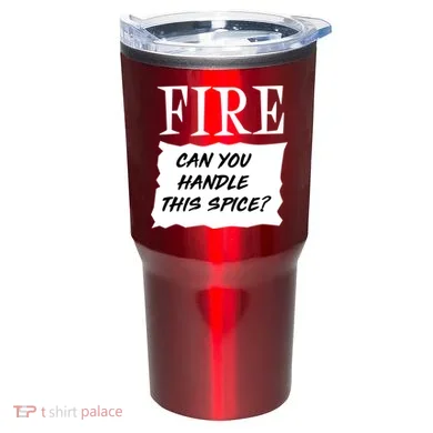 Fire Can You Handle This Spice Tumbler