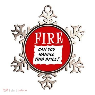 Fire Can you Handle This Spice? Ornament