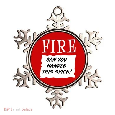 Fire Can you Handle This Spice? Ornament