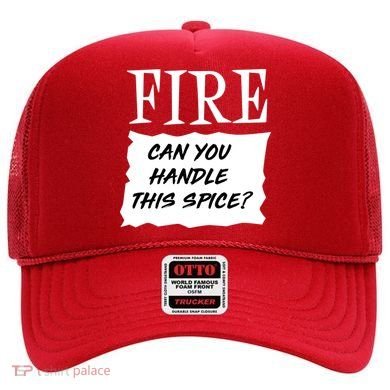 Fire Can You Handle This Spice Hat