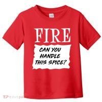 Fire Can You Handle This Spice Toddler T-Shirt thumb 0