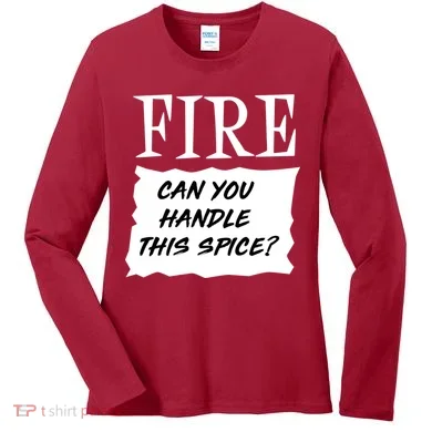 Fire Can You Handle This Spice Women's Long Sleeve Shirt