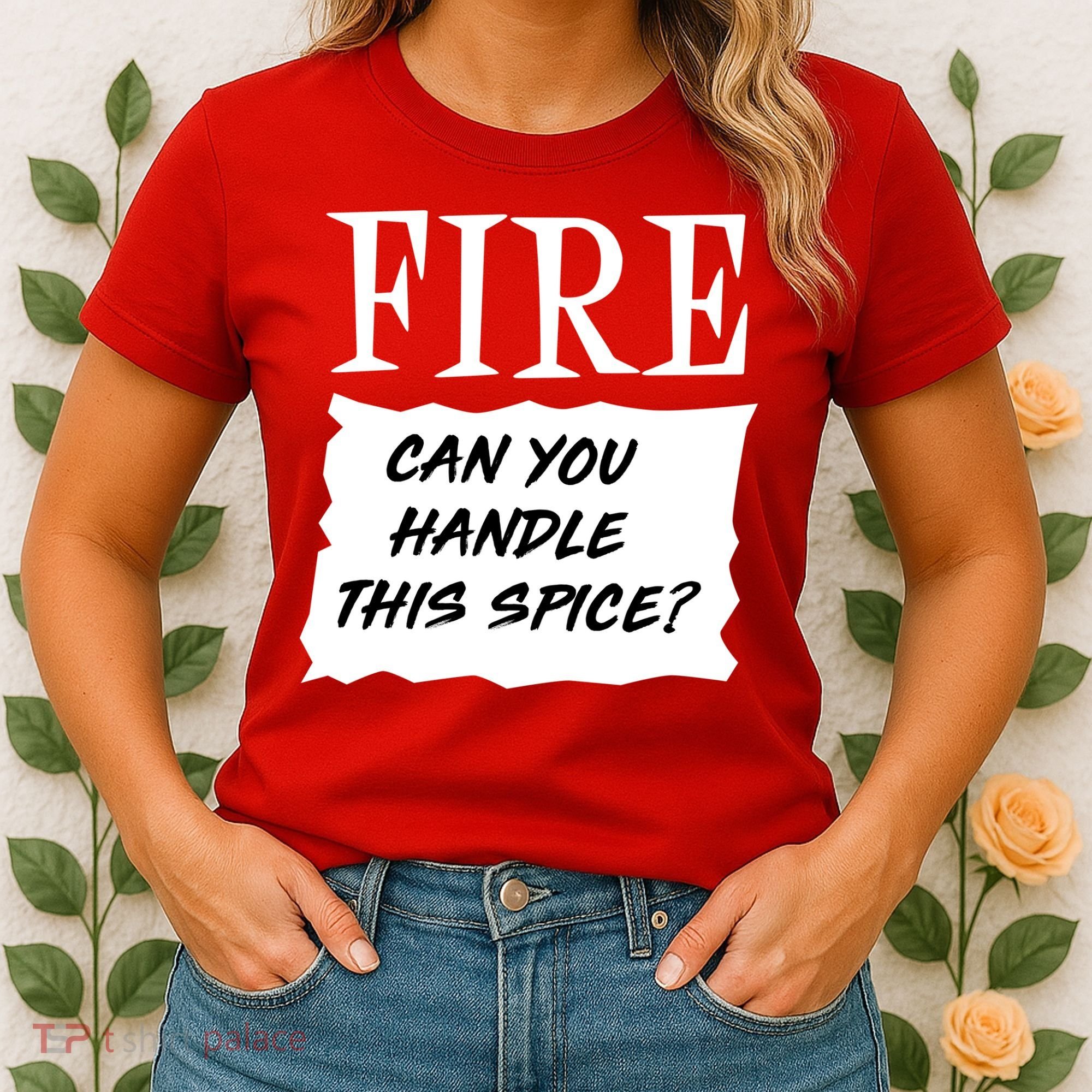 Fire Can You Handle This Spice Women's T-Shirt