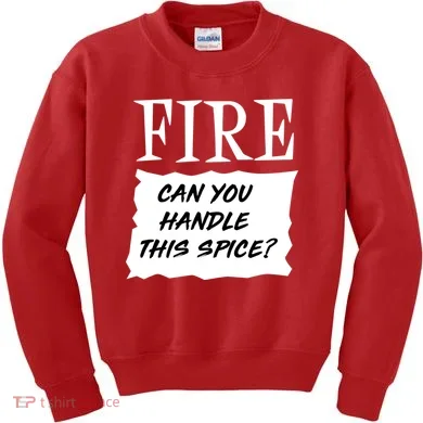 Fire Can you Handle This Spice? Kids Sweatshirt
