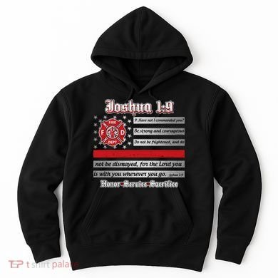 Fire Fighters Red Line Flag Joshua 1:9 Hoodie