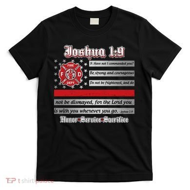 Fire Fighters Red Line Flag Joshua 1:9 T-Shirt