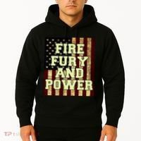 Fire Fury Power USA Flag Trump Quote Hoodie thumb 2