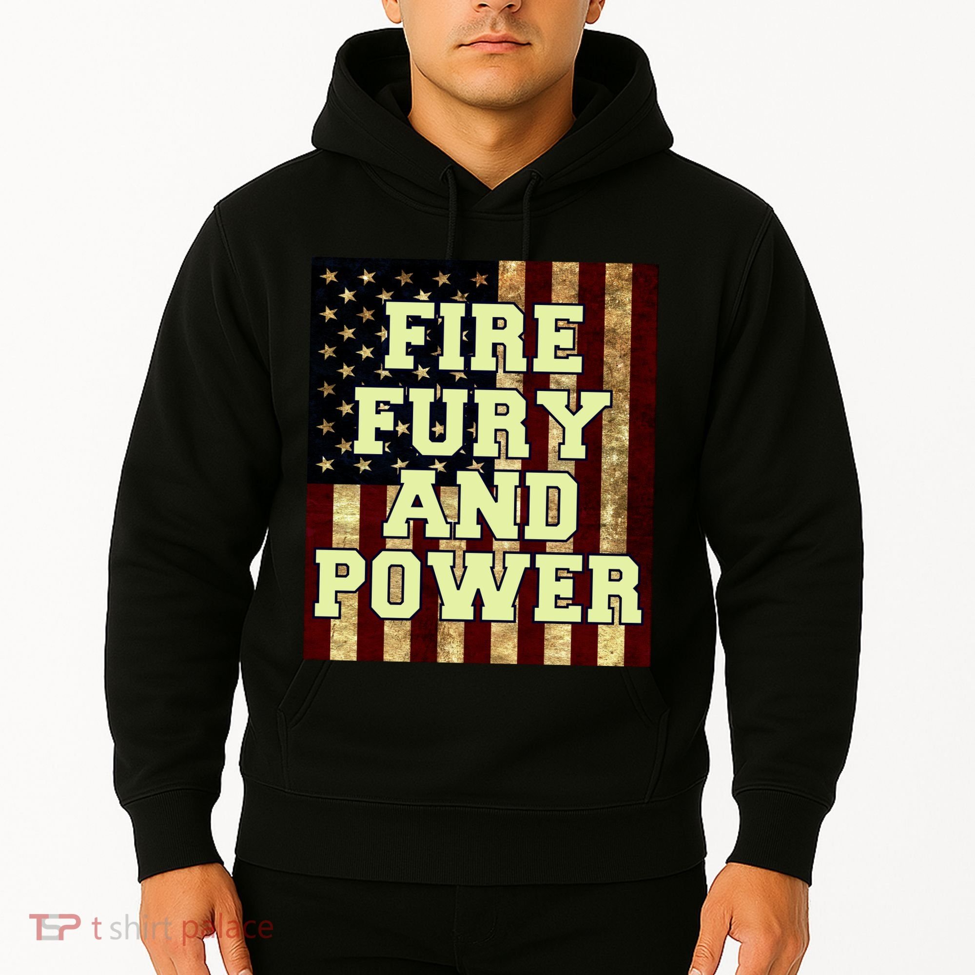 Fire Fury Power USA Flag Trump Quote Hoodie