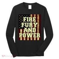 Fire Fury Power USA Flag Trump Quote Long Sleeve Shirt thumb 0