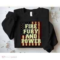Fire Fury Power USA Flag Trump Quote Sweatshirt thumb 2