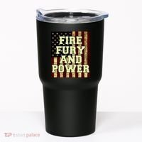 Fire Fury Power USA Flag Trump Quote Tumbler thumb 0