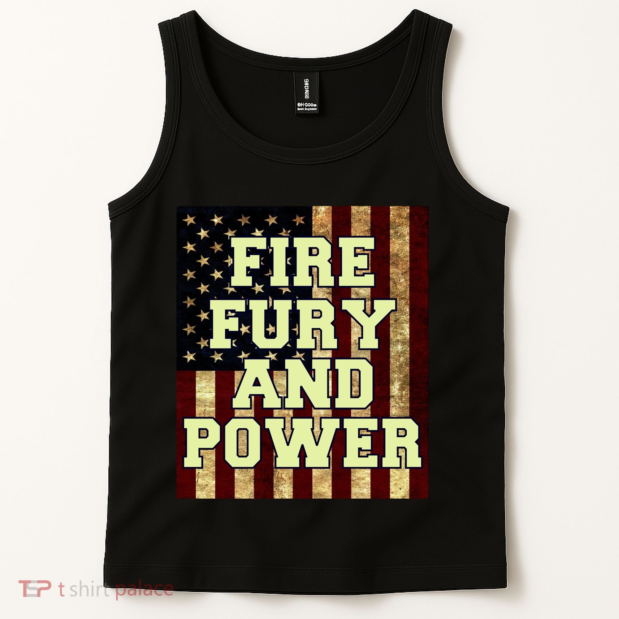 Fire Fury Power USA Flag Trump Quote Tank Top