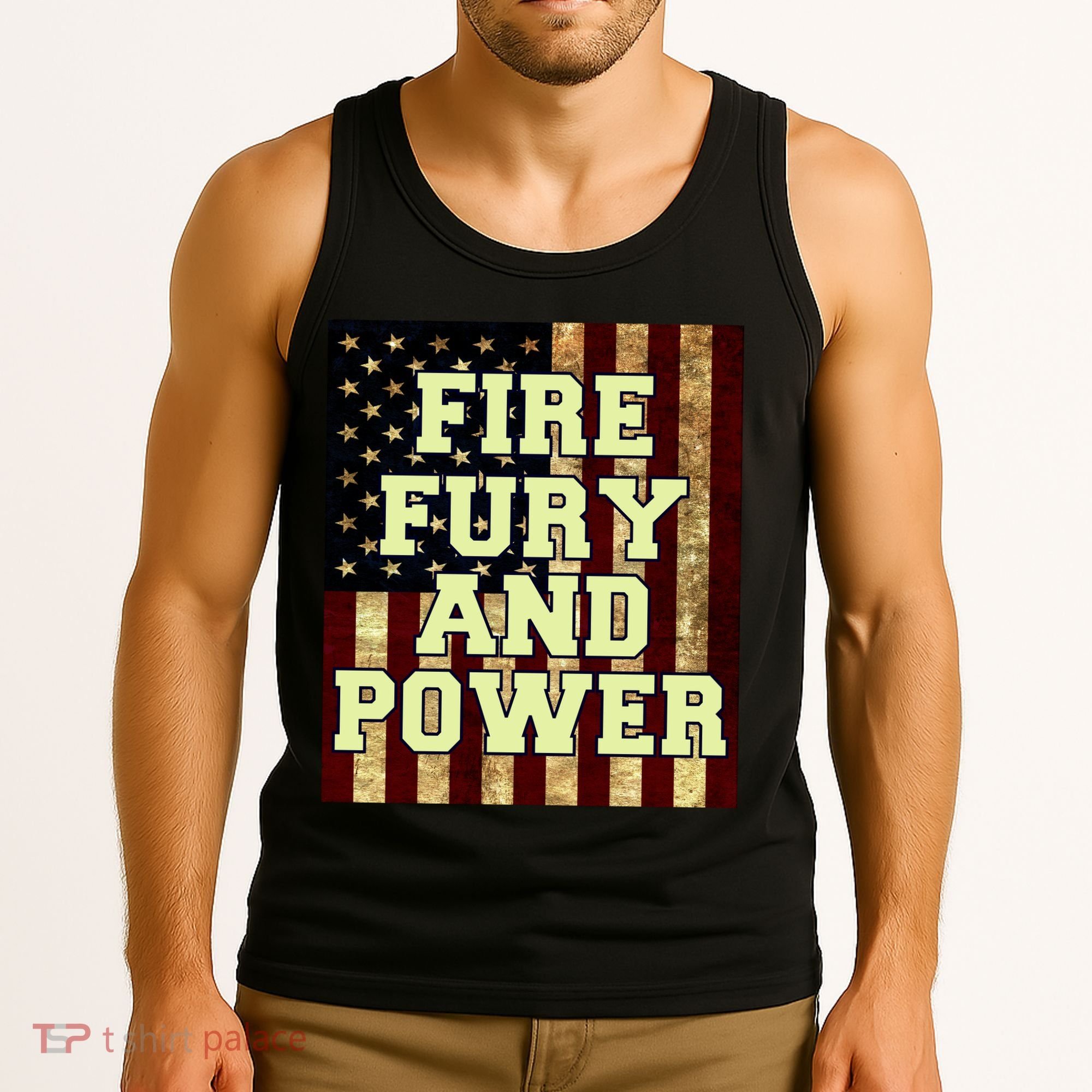 Fire Fury Power USA Flag Trump Quote Tank Top