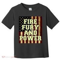 Fire Fury Power USA Flag Trump Quote Toddler T-Shirt thumb 0