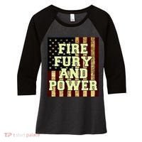 Fire Fury Power USA Flag Trump Quote Women's Tri-Blend 3/4-Sleeve Raglan Shirt thumb 0