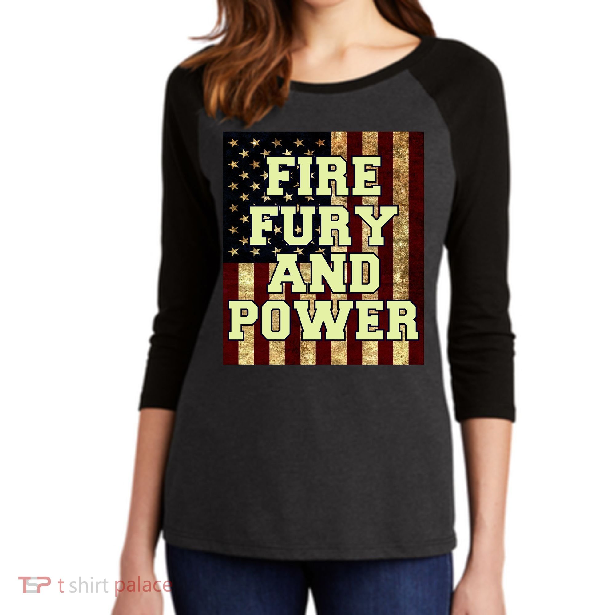 Fire Fury Power USA Flag Trump Quote Women's Tri-Blend 3/4-Sleeve Raglan Shirt