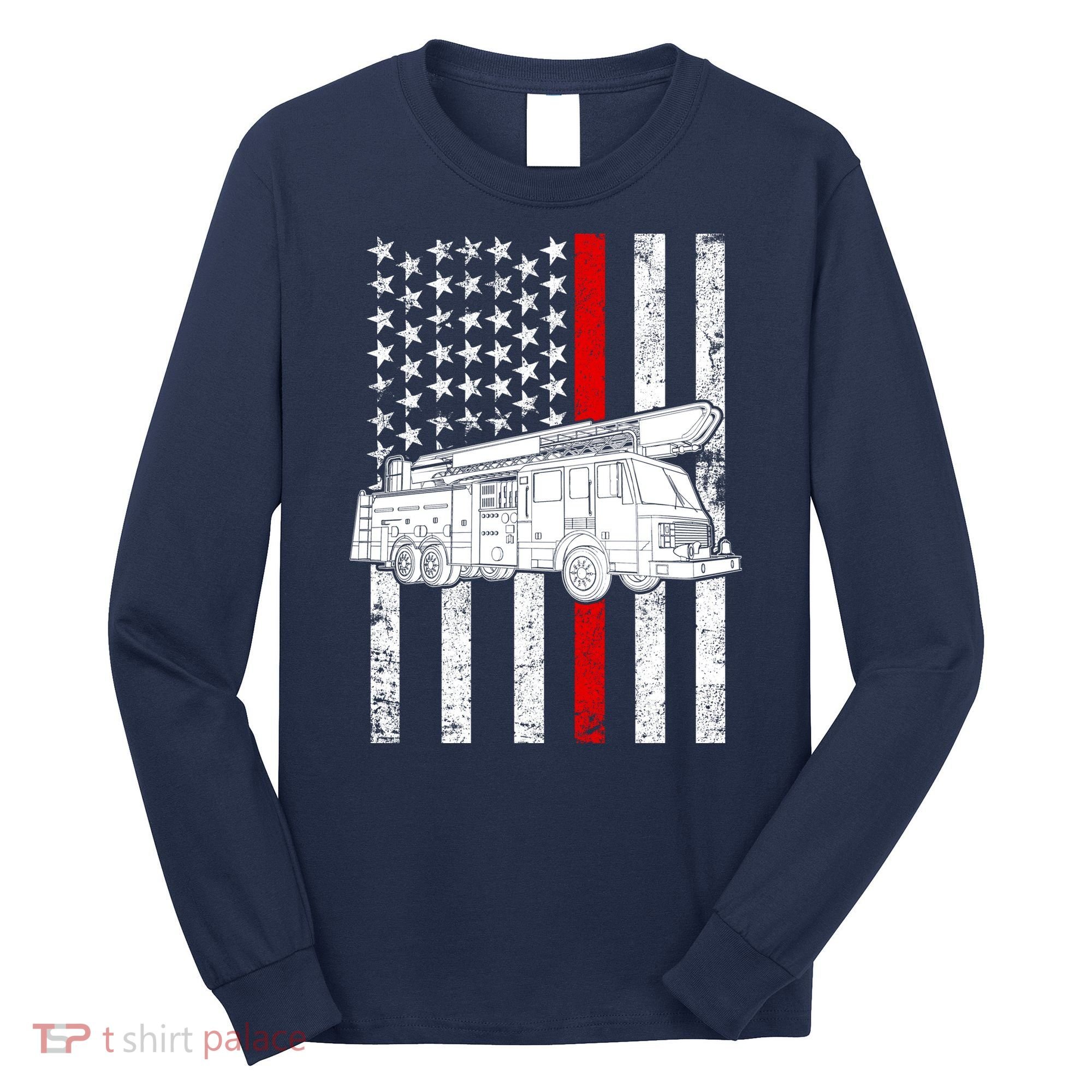 Fire Truck American Firefighter Thin Red Line Flag Long Sleeve Shirt