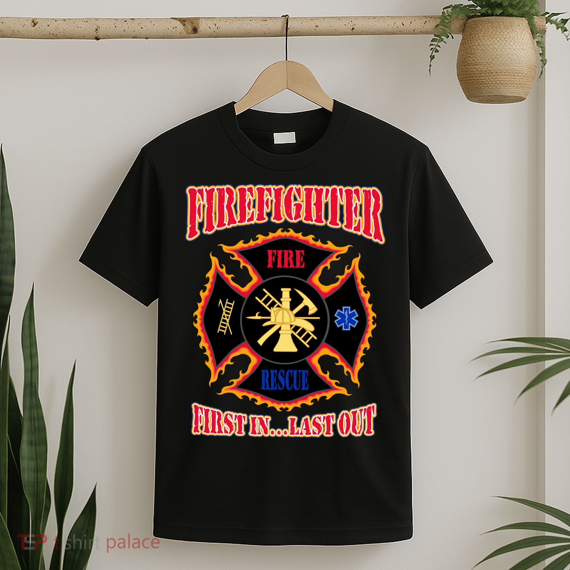 Firefighter First In Last Out T-Shirt