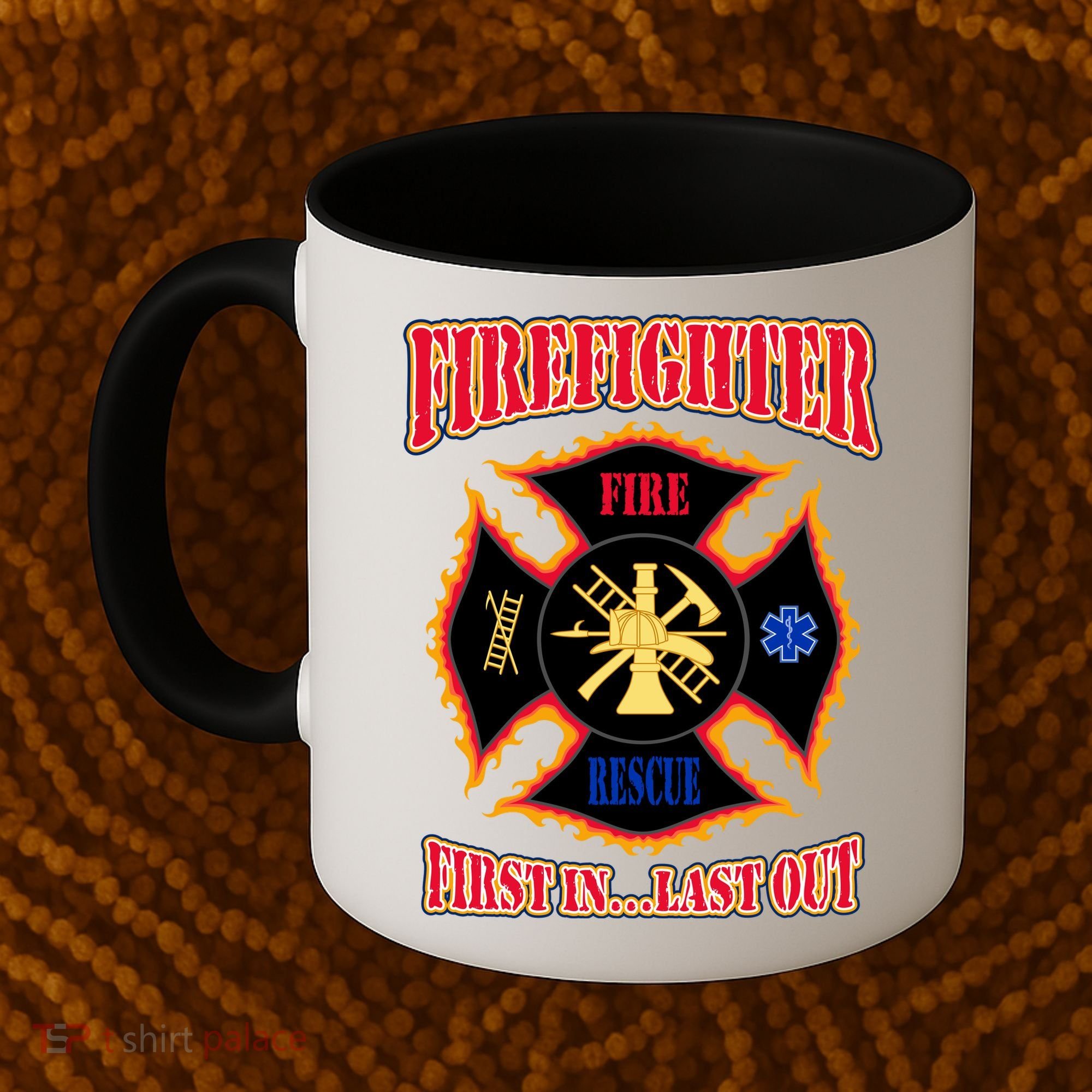 Firefighter First In Last Out Coffee Mug