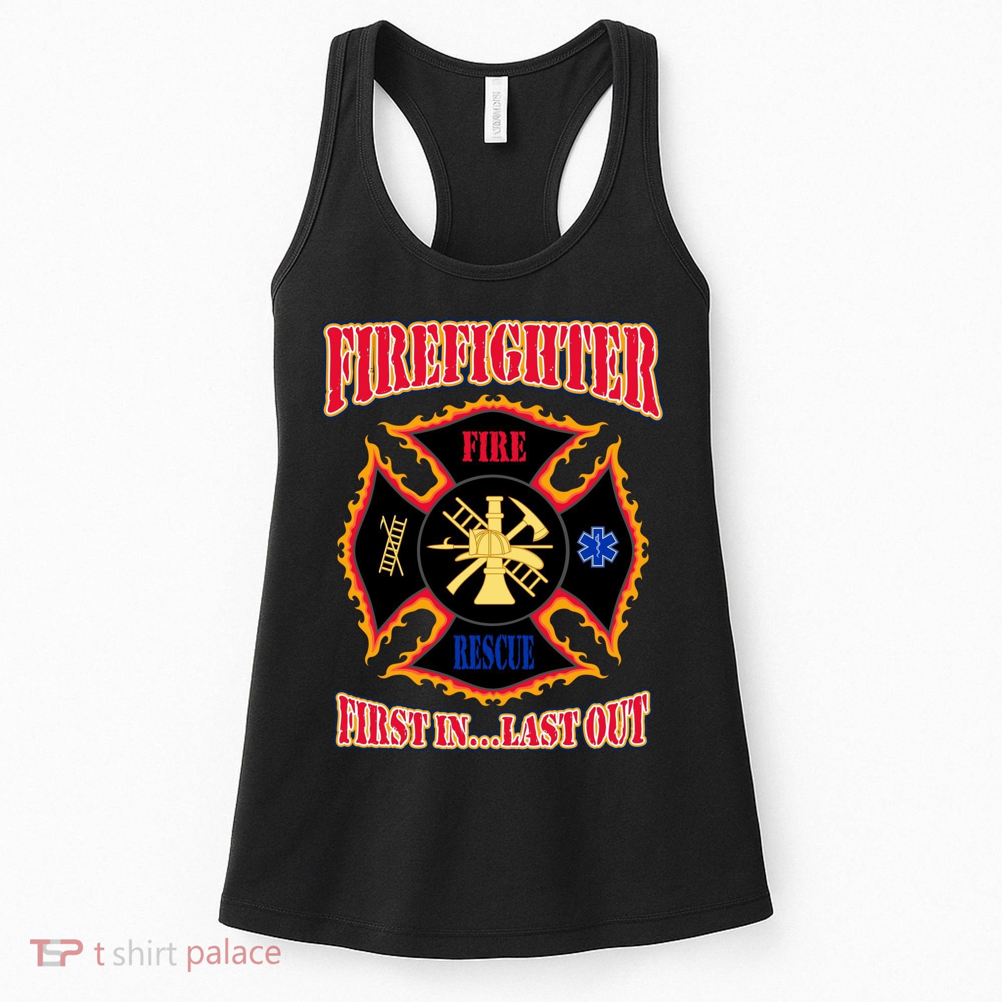 Firefighter First In Last Out Women's Tank Top