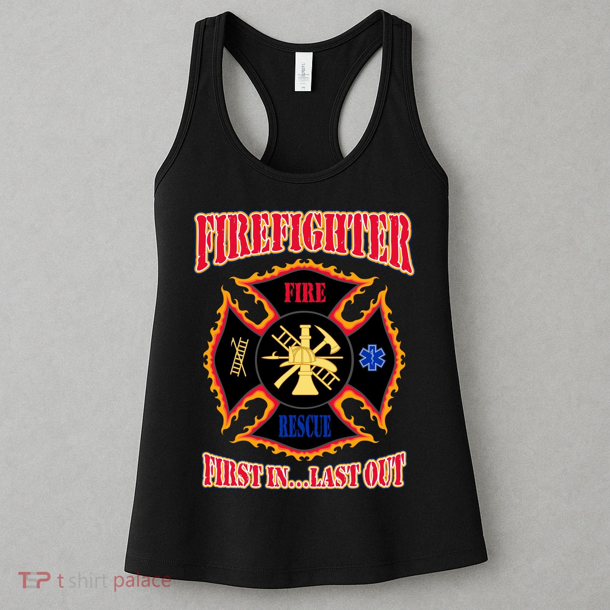 Firefighter First In Last Out Women's Tank Top