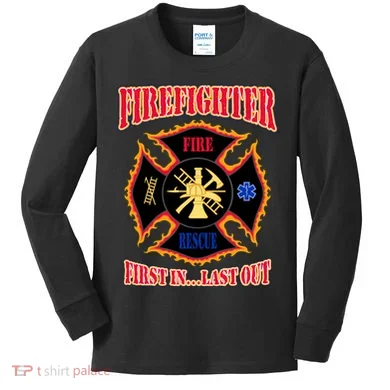 Firefighter First In Last Out Kids Long Sleeve Shirt