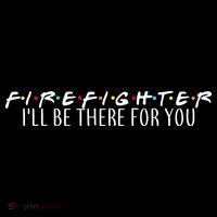Firefighter ill Be There For You Women's Hoodie thumb 2