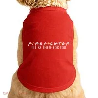 Firefighter ill Be There For You Doggie Tank thumb 0