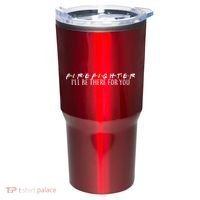 Firefighter ill Be There For You Tumbler thumb 0