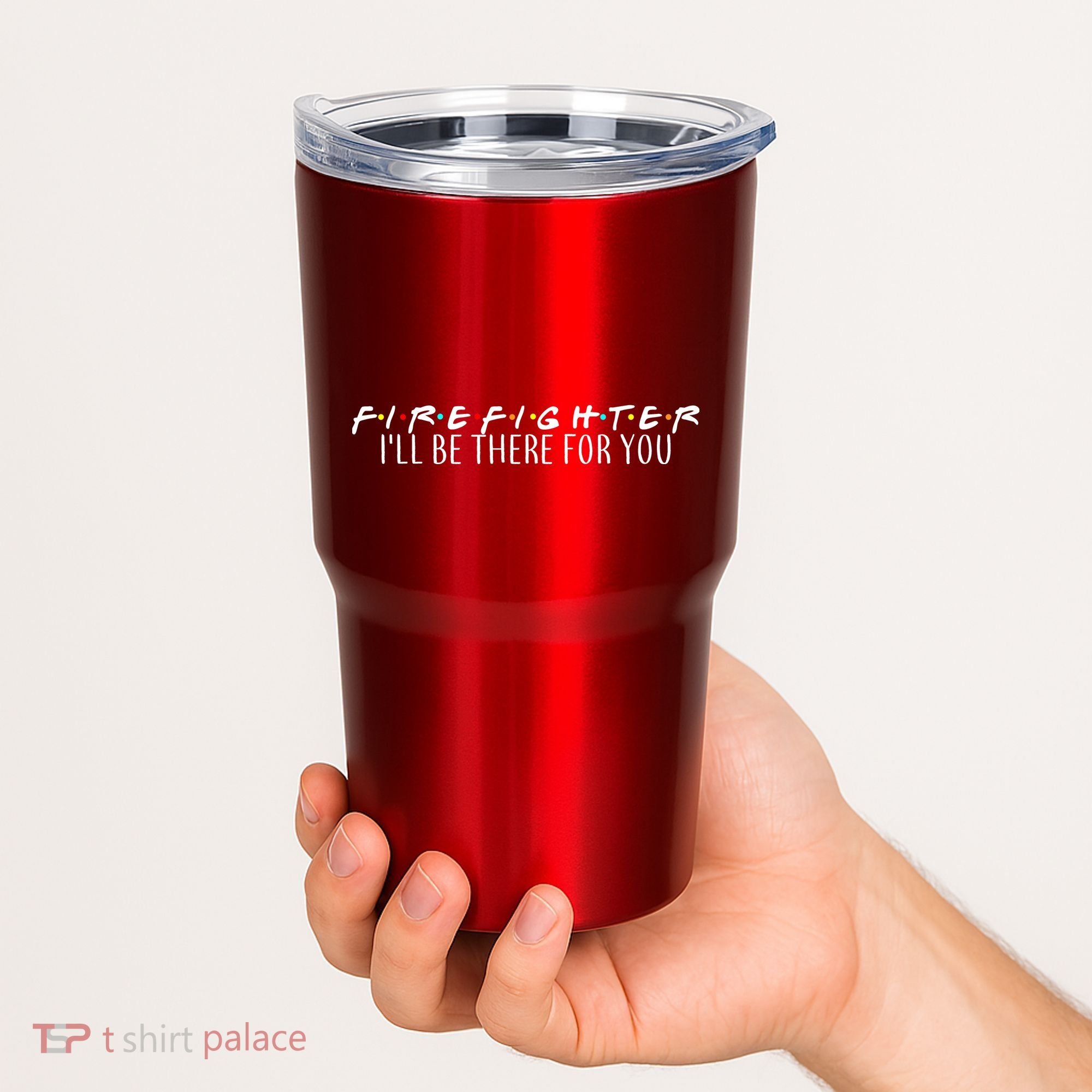 Firefighter ill Be There For You Tumbler