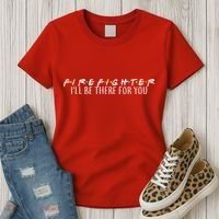 Firefighter ill Be There For You Women's T-Shirt thumb 3