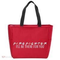 Firefighter ill Be There For You Tote Bag thumb 0