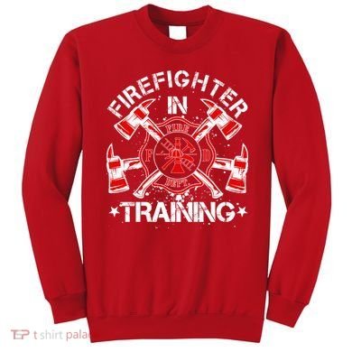 Firefighter In Training Sweatshirt