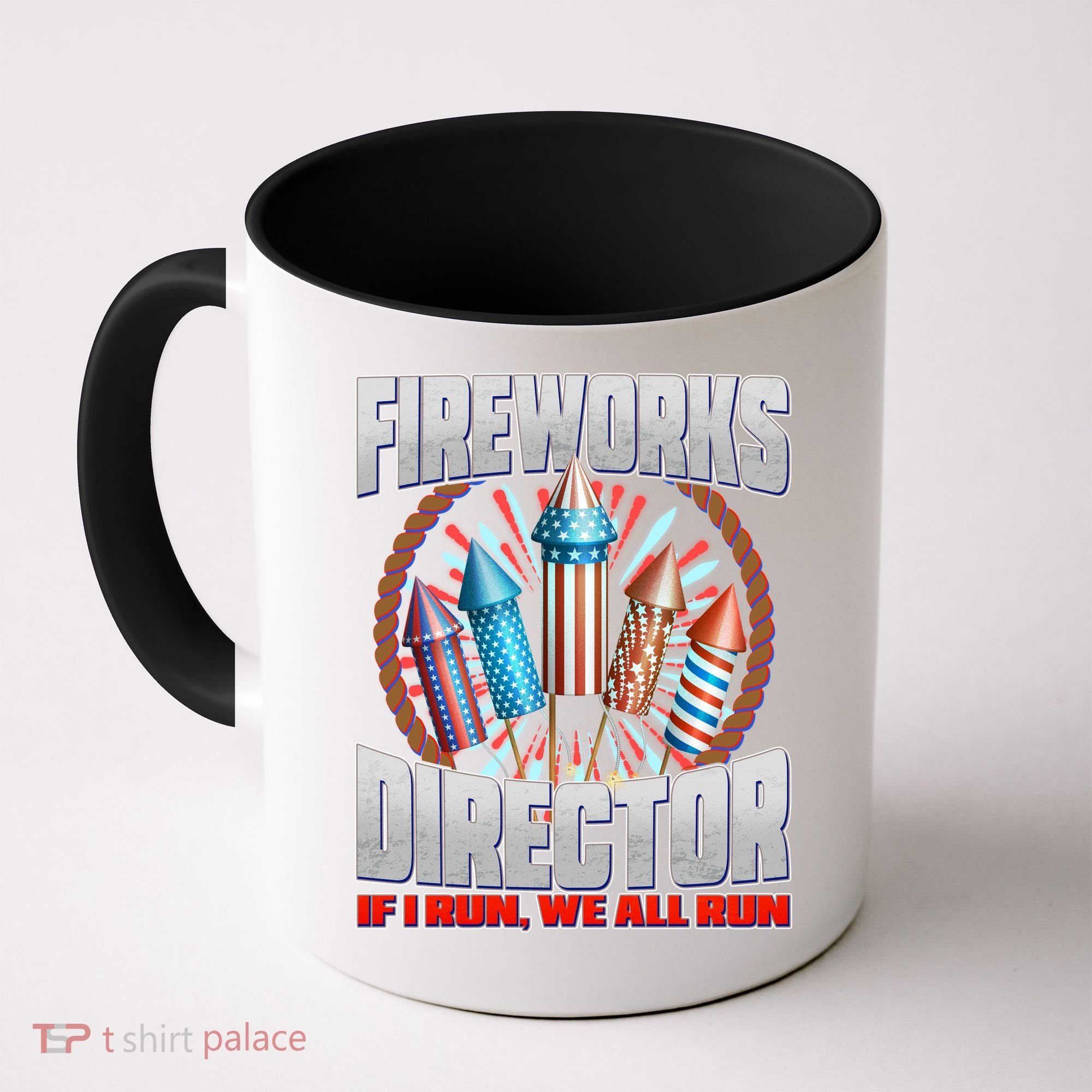 Fireworks Director If I Run, We All Run Coffee Mug