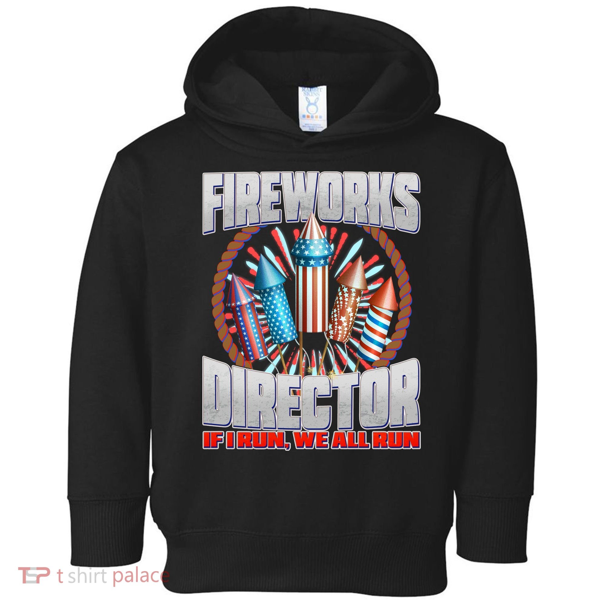 Fireworks Director If I Run, We All Run Toddler Hoodie