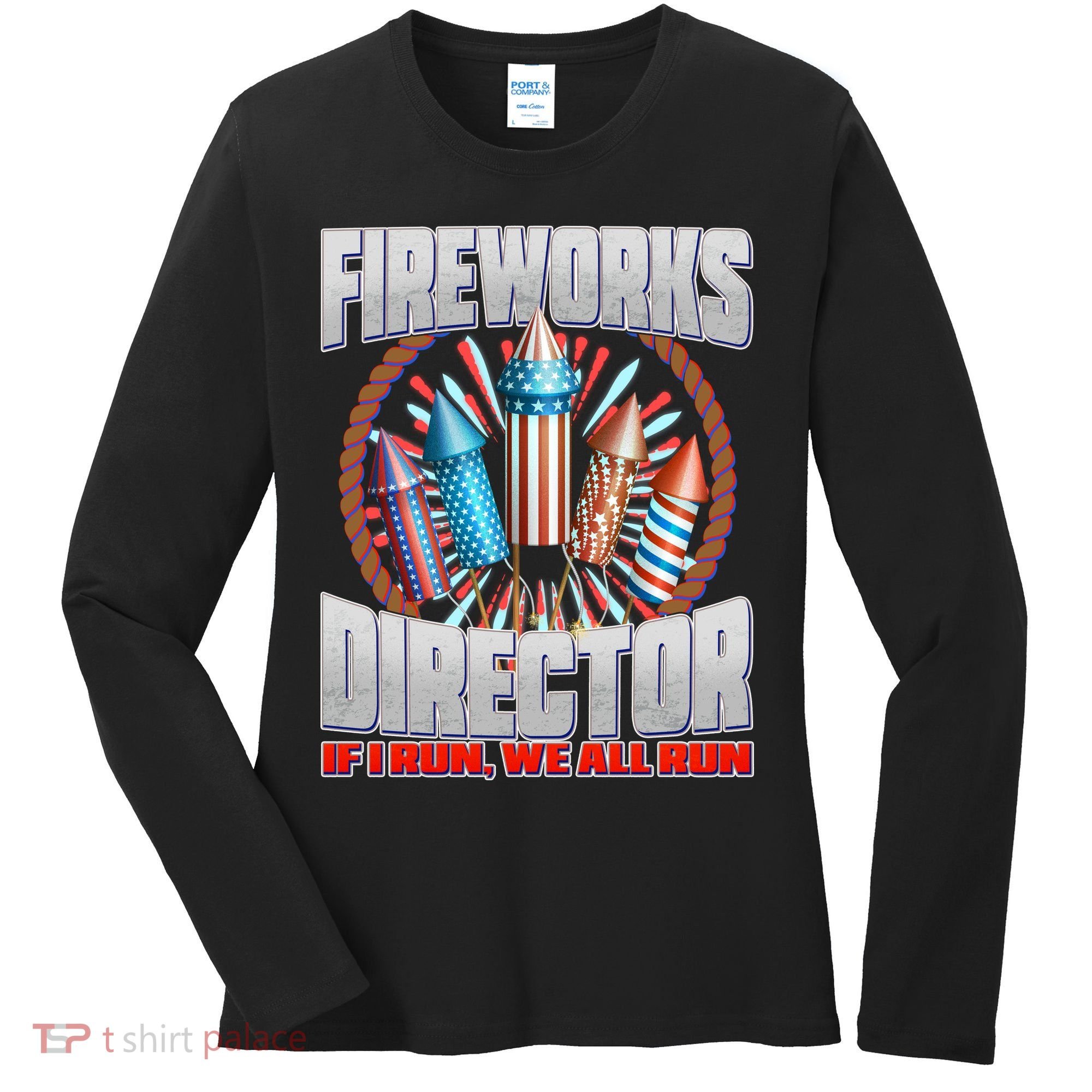 Fireworks Director If I Run, We All Run Women's Long Sleeve Shirt