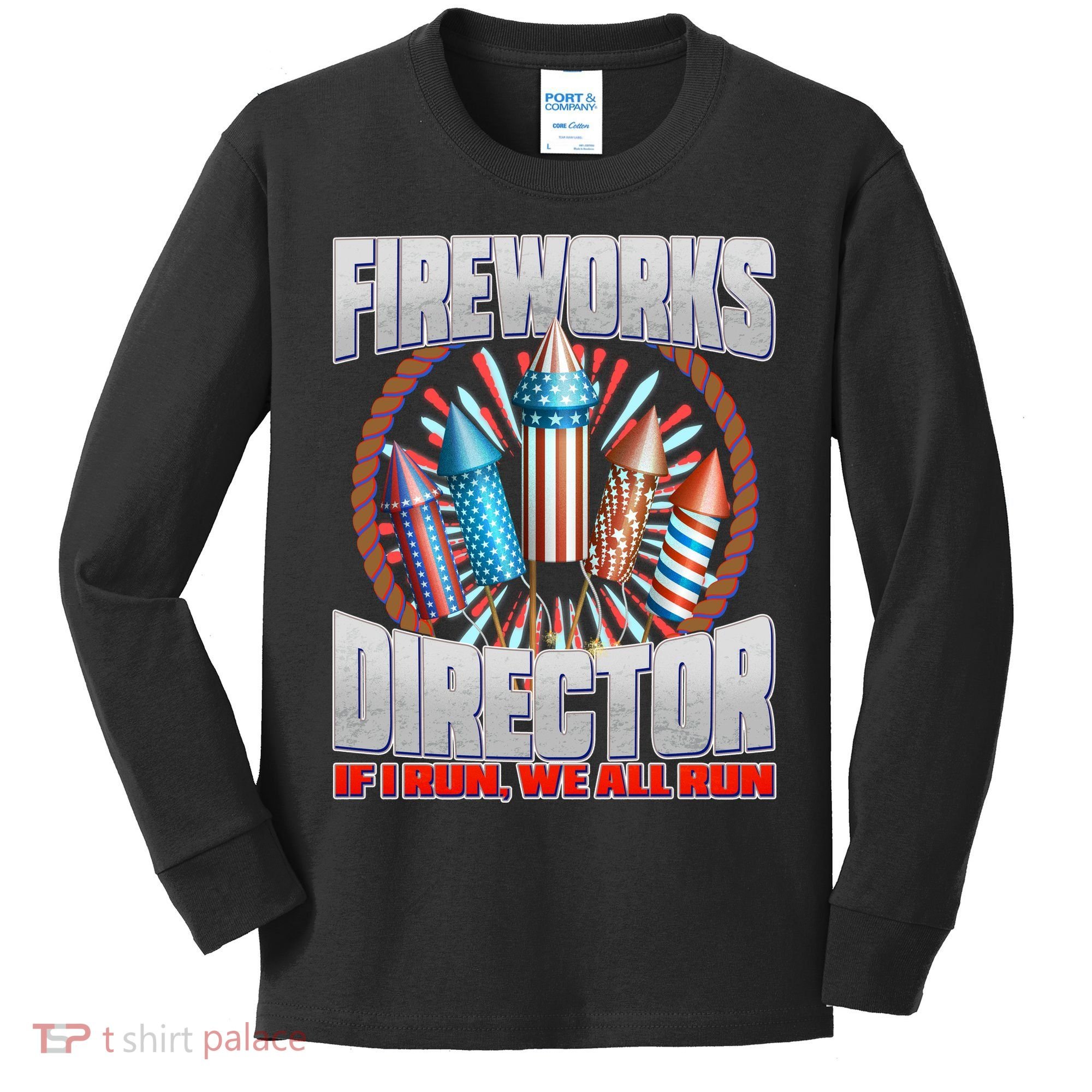 Fireworks Director If I Run, We All Run Kids Long Sleeve Shirt
