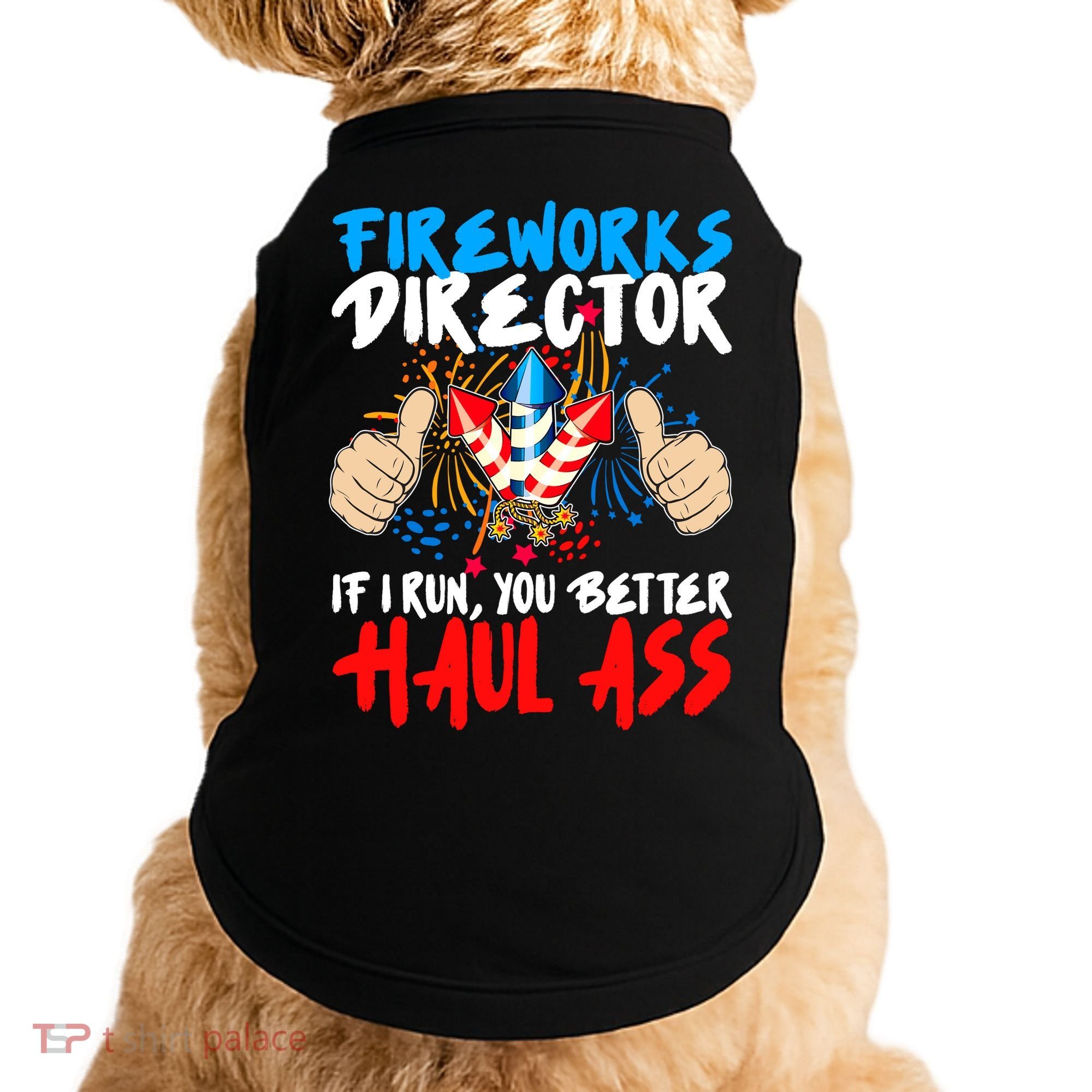 Fireworks Director If I Run You Better Haul Ass Doggie Tank