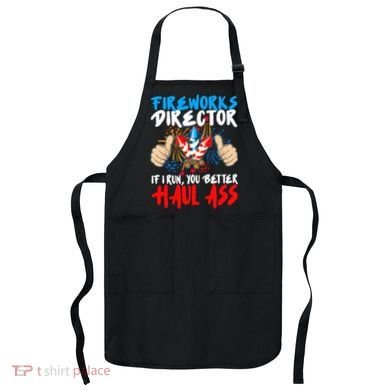 Fireworks Director If I Run You Better Haul Ass Apron