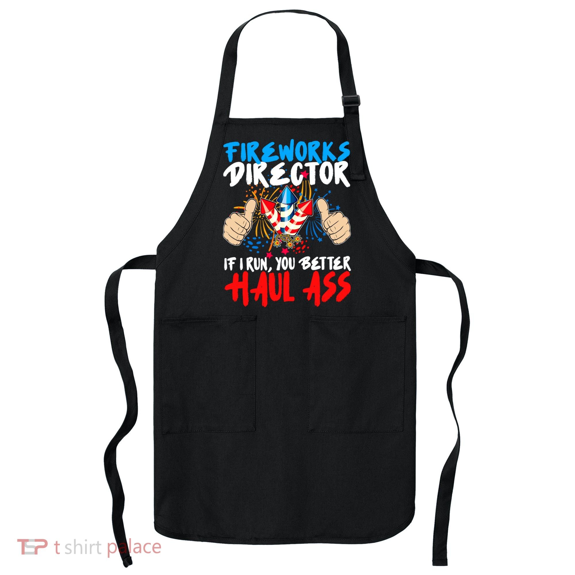 Fireworks Director If I Run You Better Haul Ass Apron