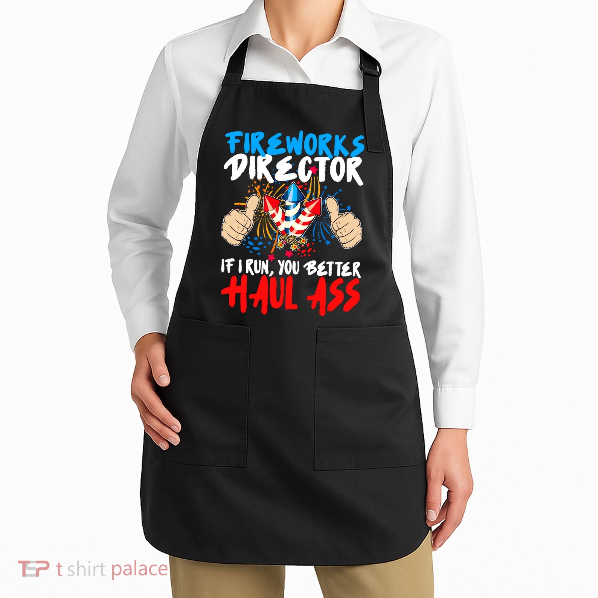Fireworks Director If I Run You Better Haul Ass Apron