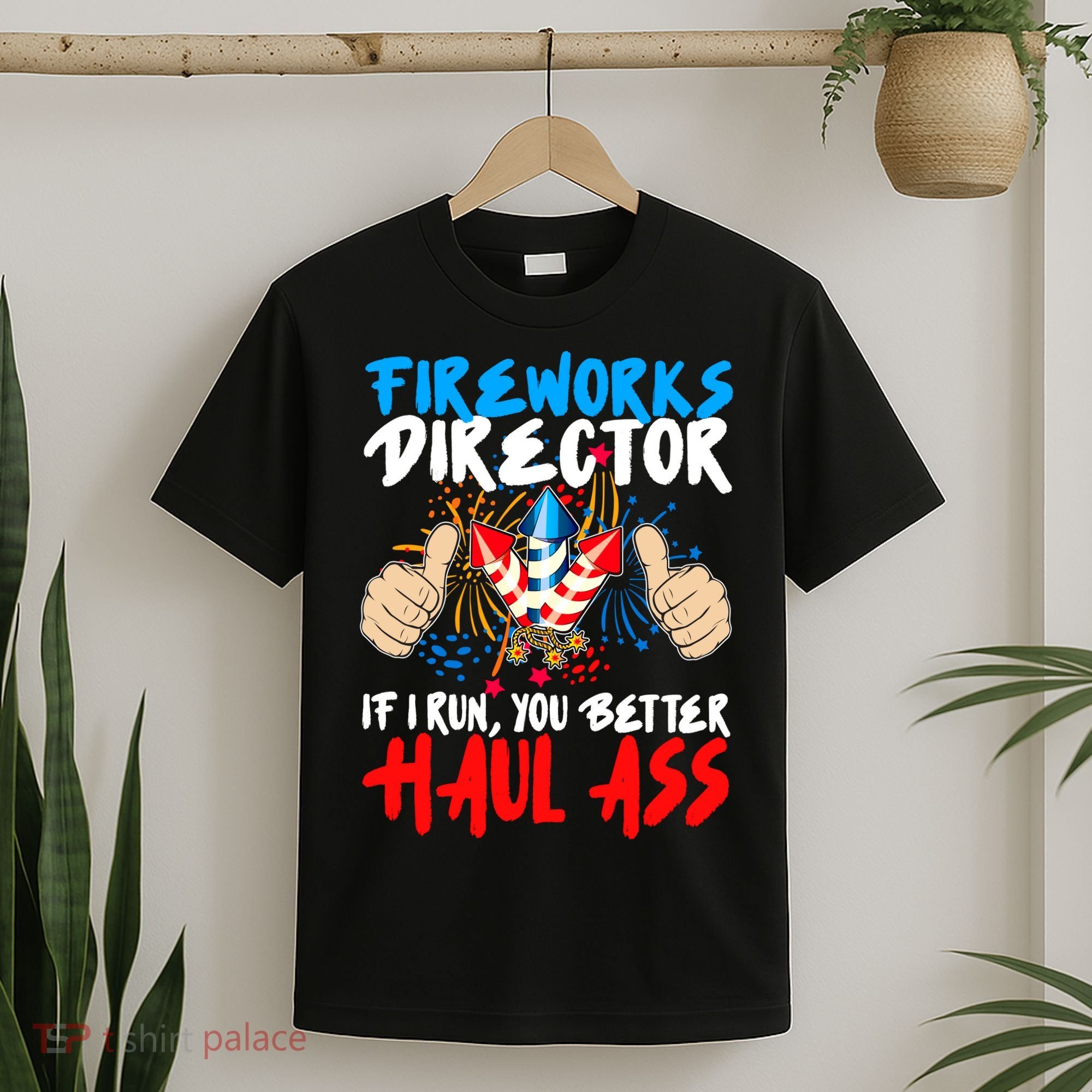 Fireworks Director If I Run You Better Haul Ass T-Shirt
