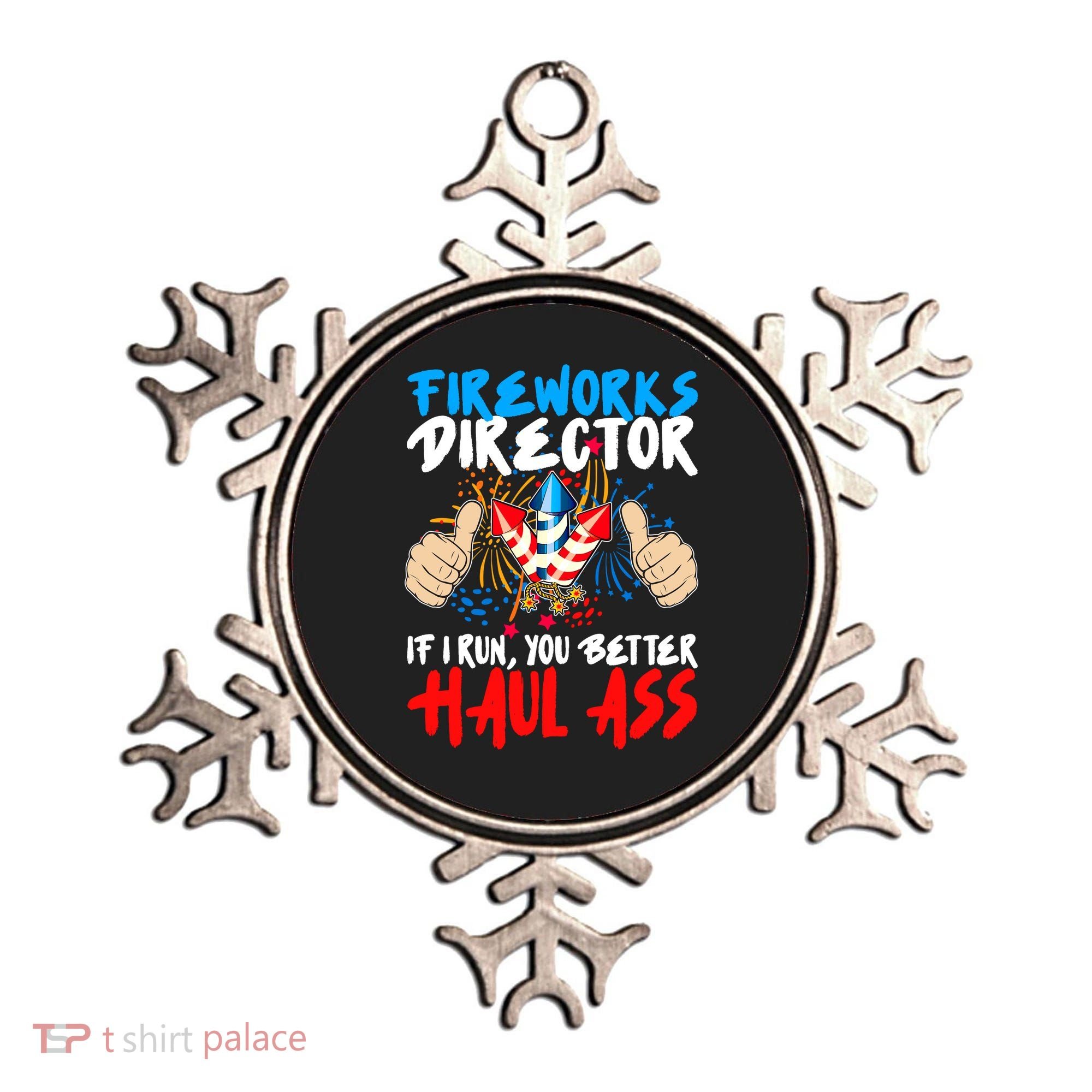 Fireworks Director If I Run You Better Haul Ass Ornament