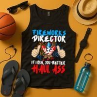 Fireworks Director If I Run You Better Haul Ass Tank Top thumb 4